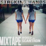 #MIXTAPE002 - STROKING HANDS by scantron