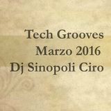 Tech Grooves Marzo 2016 Dj Sinopoli Ciro