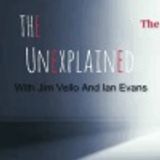 "The Unexplained " With special Guest Scott Wolter of "America Uneathed" Jim Vello and Ian Evans