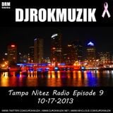 DJRokMuzik - Tampa Nitez Radio Ep 09 - 10.17.2013