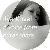 Ilya Koval - A voice from outer space (220912)