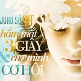 SaJuro số 48 - Nhắm mắt 3 giây và cho mình cơ hội