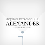 MIXCAST 006 | Alexander