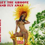 Get the GROOVE and FLY AWYAY