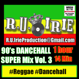 R.U.IRIE's 90's SUPER Mix Vol. 3