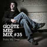Goûte Mes Mix #35 - Ruby My Dear