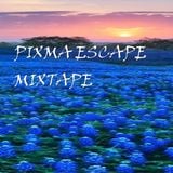 Pixma Escape Mixtape Week 25