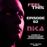 Feel This - Episode 02 - DJ NIka (Mixshow)