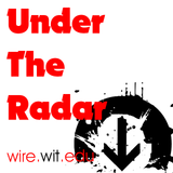 Under The Radar #013 (Anti-Valentines Day Special)