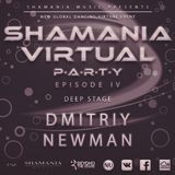 Dmitriy Newman - Shamania Virtual Party IV ( #Deep Stage )