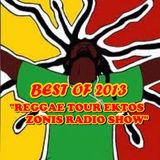 MIX / BEST OF 30 REGGAE ALBUMS -TRACKS 2013 "REGGAE TOUR EKTOS ZONIS RADIO SHOW" RODON95FM