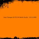 Easy Changes @ RTS.FM Berlin Studio - 03.11.2009