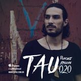 TAU PODCAST EPISODE 020