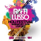 RAFFI LUSSO "HOLI BAIENFURT (GER)" LIVE SET