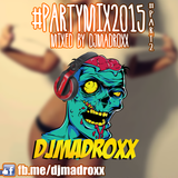 DjMadRoxx - Party Mix #partymix2015 #part2