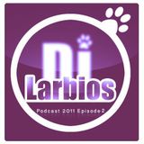 podcast 2011 Episode 2 (deejay larbios mix)