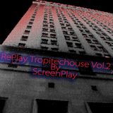 RePlay Tropitechouse Vol.2 By ScreenPlay