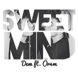 Sweet mind- DEM noise ft. ÖR4M