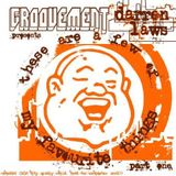 GROOVEMENT // Darren Laws (Fat City) / A Few Of My Favourite Things Part One / 9APR09