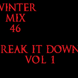 Winter Mix 46 - Break It Down Vol. 1