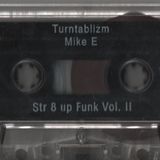 Mike E - Turntablizm (Str 8 up Funk Vol. II)