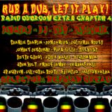 Radio Dubroom Extra Chapter 4: Rub A Dub, Let It Play!