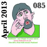 FolkCast 085 - April 2013