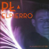 elpierro - plaisir podcast 005