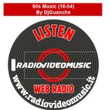 90s Music 16-04 By DjGuanche for RadioVideoMusic