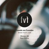 Freunde von Freunden Mixtape #80 by Ryan Willms