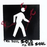 The Devil Sold Me His Soul