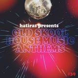 Hatiras Old Skool House Anthems Mix