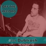 Off The Record #008 mixed by Dubtrash