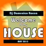 Domenico Rocca - Welcome To My House May 2015