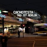 cachotesta - Das ist Berlin