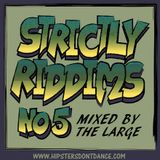 Strictly Riddims No5 Mixed by The Large