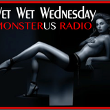 MONSTERUS RADIO "LIVE" -"WET WET WED"