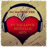 Pure Love Reggae Mix 2016