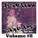 DOPE DAYS "LIVE MIX" Volume #8