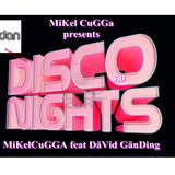 MiKel CuGGa feat DäVid GänDing disco nihts 3.0 Mix by MiKel CuGGa
