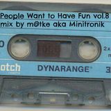 People Want to Have Fun vol.8 mix by m@tke aka Minitronik