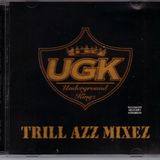 UGK - Trill Azz Mixez