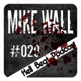 MIKE WALL - HELL BEAT PODCAST #29