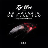 La Galaxia de Plástico #47
