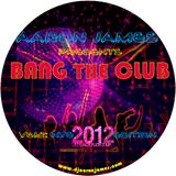 BANG THE CLUB VOL.2 - NYE 2012 EDITION