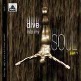 Dive Into My Soul - Part 1