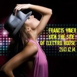 "Kick The Side Of Electro House" Part 3 - Live @ Home 2013.12.14.