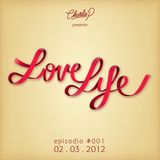 Charlie P presenta: LoveLife episodio #001 02-03-2012 Radio Zammù