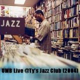 Live @Ty's Jazz Club (2004)