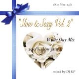 "Slow & Sexy Vol.2" White Day Mix 2K15 Mar. 14th